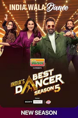 Download Indias Best Dancer (Season 5) Hindi TV-Show [E10 Added] 1080p | 720p | 480p SonyLiv WEB-DL